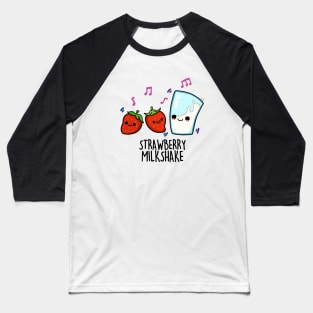 Strawberry Milk Shake Cute Food Pun. Baseball T-Shirt